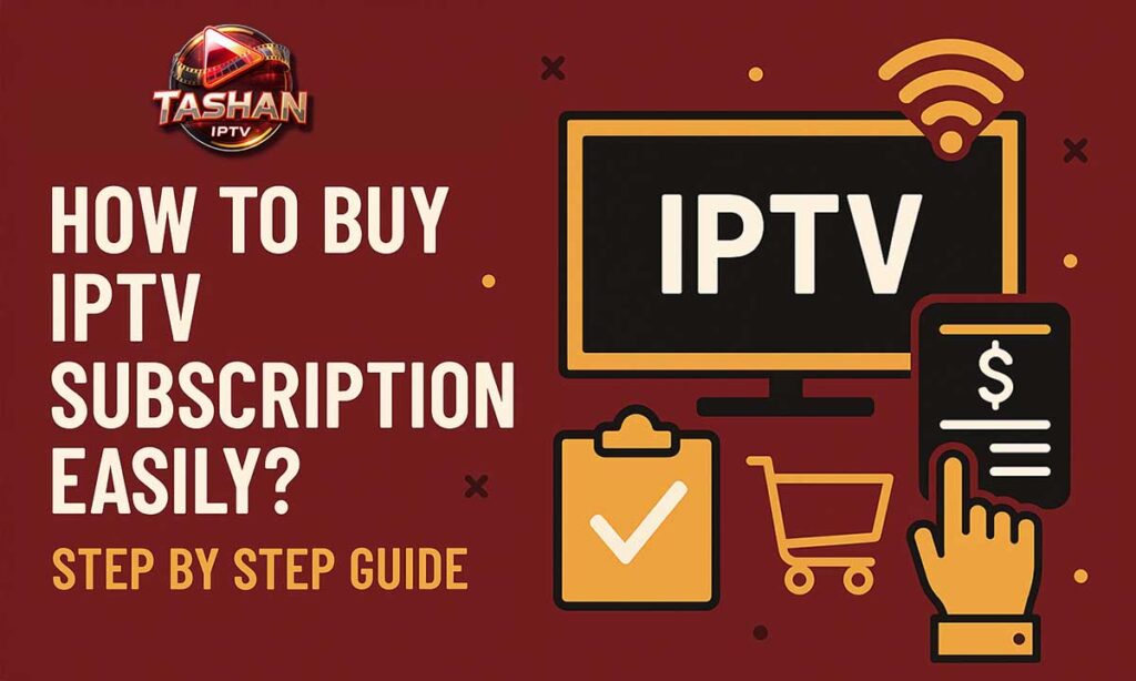 how-to-buy-iptv-subscription-easily-step-by-step-guide